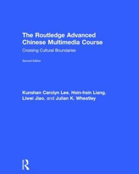 Hardcover The Routledge Advanced Chinese Multimedia Course: Crossing Cultural Boundaries Book