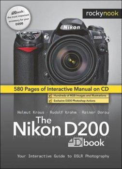 Hardcover The Nikon D200 Dbook: Your Interactive Guide to SLR Photography [With CDROM] Book