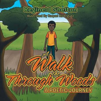 Paperback A Walk Through the Woods: A Poetic Journey Book