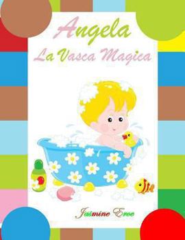 Paperback Angela la vasca magica (Illustrato) [Italian] Book