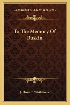 Paperback To The Memory Of Ruskin Book