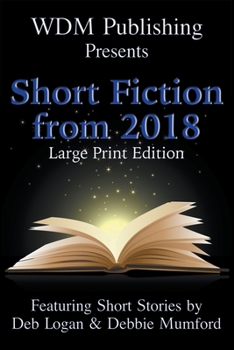 Paperback WDM Presents: Short Fiction from 2018 (Large Print Edition) Book