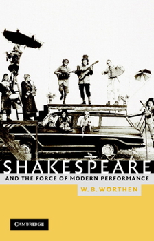 Paperback Shakespeare and the Force of Modern Performance Book