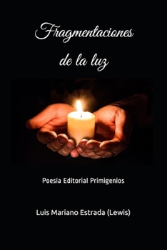 Paperback Fragmentaciones de la luz: Poesía Editorial Primigenios [Spanish] Book