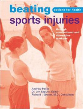 Beating Sports Injuries: Through Conventional and Alternative Methods (Options For Health)