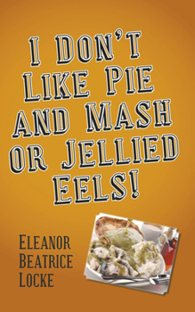 Paperback I Don't Like Pie and Mash or Jellied Eels! Book