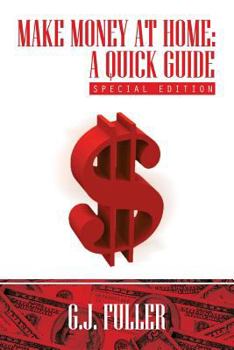 Paperback Make Money at Home: A Quick Guide: Special Edition Book
