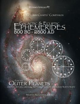Paperback Galactic & Ecliptic Ephemerides 500 BC - 2500 AD: For the Outer Planets Book