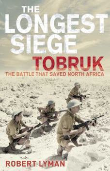 Paperback The Longest Siege: Tobruk: The Battle That Saved North Africa Book