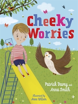 Hardcover Cheeky Worries: A Story to Help Children Talk about and Manage Scary Thoughts and Everyday Worries Book