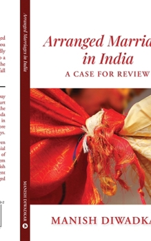 Paperback Arranged Marriages in India: A Case for Review Book