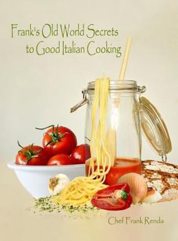 Hardcover Frank's Old World Secrets to Good Italian Cooking Book