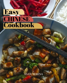 Easy Chinese Cookbook, Healthy Chinese Cookbook for Beginners: Simple Chinese Recipes