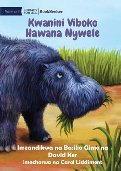 Paperback Why Hippos Have No Hair - Kwanini Viboko Hawana Nywele [Swahili] Book