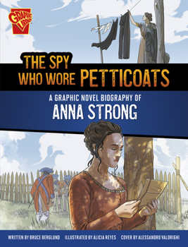 Library Binding The Spy Who Wore Petticoats: A Graphic Novel Biography of Anna Strong Book