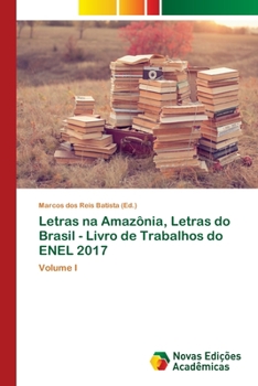 Paperback Letras na Amazônia, Letras do Brasil - Livro de Trabalhos do ENEL 2017 [Portuguese] Book
