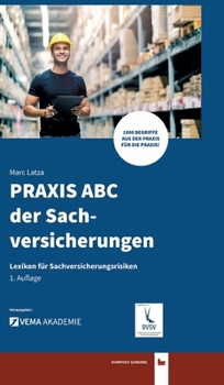 Hardcover PRAXIS ABC der Sachversicherungen: Lexikon für Sachversicherungsrisiken [German] Book