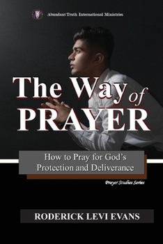 Paperback The Way of Prayer: How to Pray for God's Protection and Deliverance Book