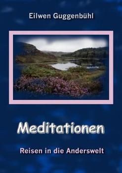 Paperback Meditationen: Reisen in die Anderswelt [German] Book