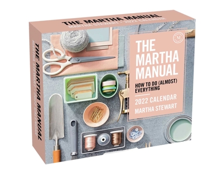 Calendar The Martha Manual 2022 Day-To-Day Calendar: How to Do (Almost) Everything Book