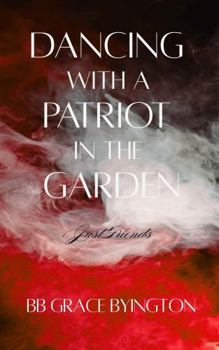 Paperback Dancing with a Patriot in the Garden Book