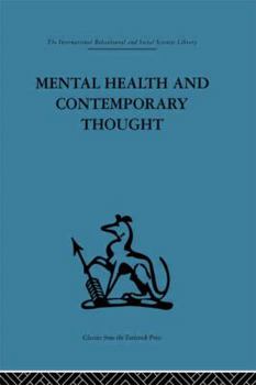 Mental Health and Contemporary Thought: Volume Two of a Report of an International and Interprofessional Study Group Convened by the World Federation