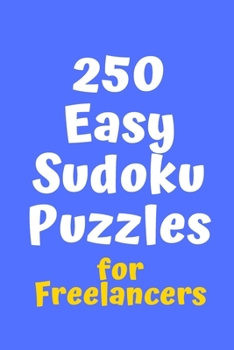 Paperback 250 Easy Sudoku Puzzles for Freelancers Book