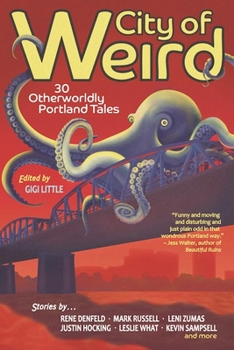 Paperback City of Weird: 30 Otherworldly Portland Tales Book