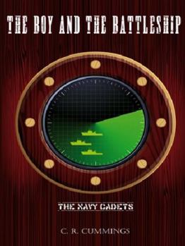 The Boy and the Battleship - Book  of the Navy Cadets