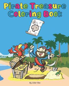 Paperback Pirate Treasure Coloring Book: Pirate theme coloring book for kids and toddlers, boys or girls, Ages 4-8, 8-12, Fun and Easy Beginner Friendly Colori Book