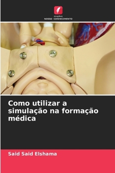 Paperback Como utilizar a simulação na formação médica [Portuguese] Book