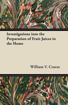 Paperback Investigations into the Preparation of Fruit Juices in the Home Book