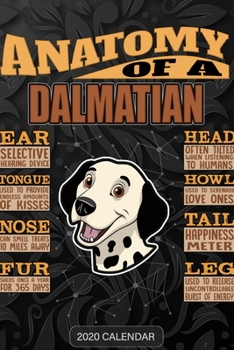 Paperback Anatomy Of A Dalmatian: Dalmatian 2020 Calendar - Customized Gift For Dalmatian Dog Owner Book