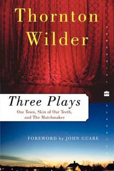 Paperback Three Plays: Our Town, the Skin of Our Teeth, and the Matchmaker Book