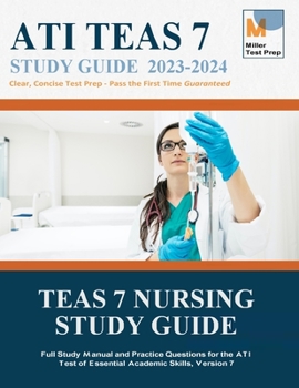 Paperback TEAS 7 Nursing Study Guide: Full Study Manual and Practice Questions for the ATI Test of Essential Academic Skills, Version 7 Book