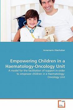 Paperback Empowering Children in a Haematology-Oncology Unit Book
