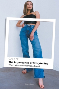 Paperback The Importance of Storytelling When a Person Becomes a Brand Book