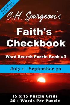 Paperback C. H. Spurgeon's Faith Checkbook Word Search Puzzle Book #3: July 1 - September 30 (convenient 6x9 format) Book