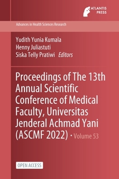 Proceedings of The 13th Annual Scientific Conference of Medical Faculty, Universitas Jenderal Achmad Yani (ASCMF 2022)