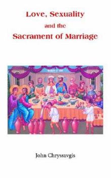 Paperback Love, Sexuality, and the Sacrament of Marriage Book