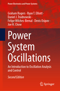Power System Oscillations: An Introduction to Oscillation Analysis and Control (Power Electronics and Power Systems)
