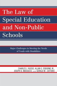 Hardcover The Law of Special Education and Non-Public Schools: Major Challenges in Meeting the Needs of Youth with Disabilities Book