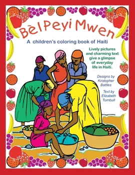 Paperback Bèl Peyi Mwen - My Beautiful Country: A children's coloring book of Haiti Book