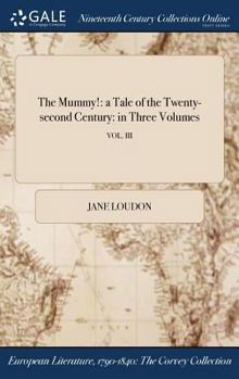 The Mummy! A Tale of the Twenty-Second Century - Volume III - Book #3 of the Mummy! A Tale of the Twenty-Second Century