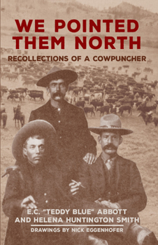 Paperback We Pointed Them North: Recollections of a Cowpuncher Book