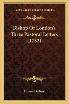 Paperback Bishop Of London's Three Pastoral Letters (1732) Book