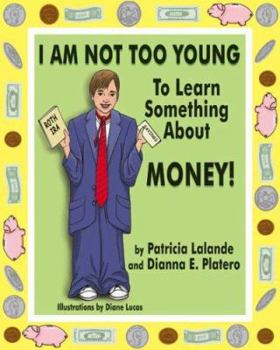 Paperback I Am Not Too Young To Learn Something About Money! Book