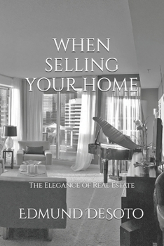 When Selling Your Home: The Elegance of Real Estate