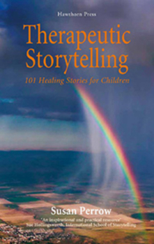 Paperback Therapeutic Storytelling: 101 Healing Stories for Children Book