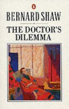 Paperback The Doctor's Dilemma: A Tragedy (Shaw Library) Book